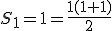 S_1=1=\frac{1(1+1)}{2}